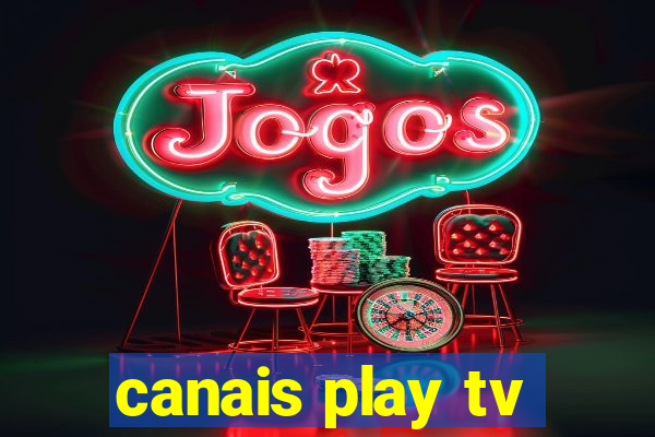 canais play tv